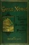 [Gutenberg 63851] • "Gamle Norge" · Rambles and Scrambles in Norway